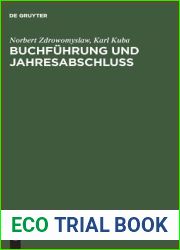 Buchfuhrung und Jahresabschluss: Einfuhrung in die Finanzbuchfuhrung und die Jahresabschlusserstellung (German Edition)