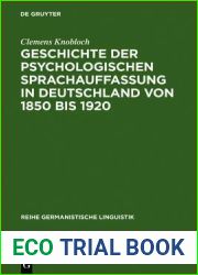 Geschichte der psychologischen Sprachauffassung in Deutschland von 1850 bis 1920 (Reihe Germanistische Linguistik, 86) (German Edition)