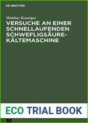 Versuche an einer schnellaufenden Schwefligsaure-Kaltemaschine: Dissertation zur Erlangung der Wurde eines Doktor-Ingenieurs der koniglichen … vorgelegt am 23. Mai 1914 (German Edition)