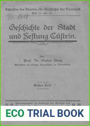 Schriften des Vereins fur Geschichte der Neumark Geschichte der Stadt und Festung Custrin , 1