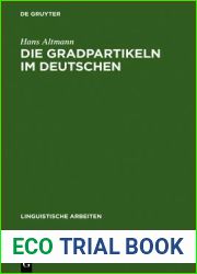 Die Gradpartikeln im Deutschen: Untersuchungen zu ihrer Syntax, Semantik und Pragmatik (Linguistische Arbeiten, 33) (German Edition)