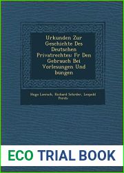 Urkunden Zur Geschichte Des Deutschen Privatrechtes: Fur Den Gebrauch Bei Vorlesungen Und Bungen (Latin Edition)