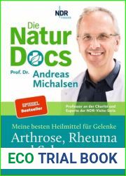 Die Natur-Docs - Meine besten Heilmittel fur Gelenke. Arthrose, Rheuma und Schmerzen