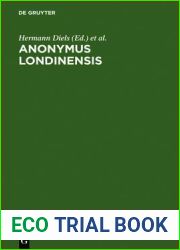 Anonymus Londinensis: Auszuge eines Unbekannten aus Aristoteles-Menons Handbuch der Medizin und aus Werken anderer alterer Arzte (German Edition)