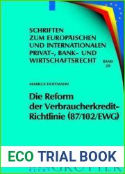 Die Reform Der Verbraucherkredit-Richtlinie (87 102 Ewg): Eine Darstellung Und W?rdigung Der Entw?rfe F?r Eine Neue Verbraucherkredit-Richtlinie Unter Besonderer Ber?cksichtigung Des Deutschen Und Eng
