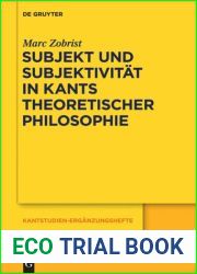 Subjekt Und Subjektivitat in Kants Theoretischer Philosophie: Eine Untersuchung Zu Den Transzendentalphilosophischen Problemen Des Selbstbewusstseins