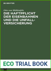 Die Haftpflicht der Eisenbahnen und die Unfall-Versicherung: Ein Vorschlag zur Reform des Haftpflicht-Gesetzes vom 7. Juni 1871 (German Edition)