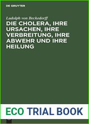 Die Cholera, ihre Ursachen, ihre Verbreitung, ihre Abwehr und ihre Heilung: Vermuthungen nicht blos fur Aerzte geschrieben (German Edition)