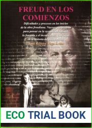 Freud en los comienzos dificultades y procesos en los inicios de la obra freudiana..