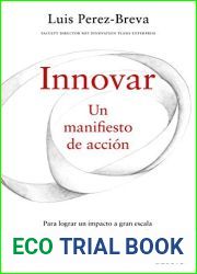 Innovar: Un manifiesto de accion (Deusto) (Spanish Edition)
