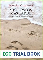 Siete pasos mas tarde: Una poetica de las medidas del tiempo