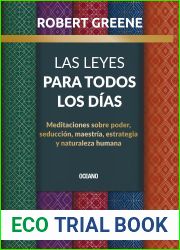 Las leyes para todos los dias: Meditaciones sobre poder, seduccion, maestria, estrategia y naturaleza humana (Biblioteca Robert Greene) (Spanish Edition)