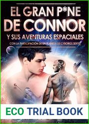 El Gran P*ne De Connor Y Sus Aventuras Espaciales: Con La Participacion De Un Planeta De Cyborgs Sexys (Spanish Edition)