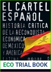 El cartel espanol. Historia critica de la reconquista economica de Mexico y America Latina (18982008): Historia critica de la reconquista economica de … (Investigacion no 102) (Spanish Edition)