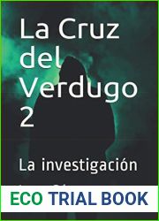La Cruz del Verdugo 2: La investigacion (Spanish Edition)