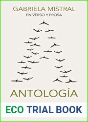 Gabriela Mistral en verso y prosa. Antologia (Spanish Edition)