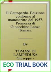 Il Gattopardo. Edizione conforme al manoscritto del 1957. Premessa di Gioacchino Lanza Tomasi.