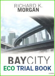 Bay City (Takeshi Kovacs, #1)