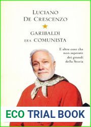 Garibaldi era comunista. E altre cose che non sapevate dei grandi della storia