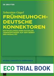 Fruhneuhochdeutsche Konnektoren: Entwicklungslinien kausaler Verknupfungen auf dem Gebiet der Modalitat (Studia Linguistica Germanica, 131) (German Edition)