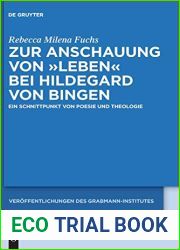 Zur Anschauung von and quot;Leben and quot; bei Hildegard von Bingen: Ein Schnittpunkt von Poesie und Theologie (Veroffentlichungen des Grabmann-Institutes zur … und Philosophie, 60) (German Edi