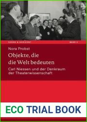 Objekte, die die Welt bedeuten: Carl Niessen und der Denkraum der Theaterwissenschaft (Szene and Horizont. Theaterwissenschaftliche Studien 4) (German Edition)