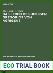 Das Leben des Heiligen Gregorios von Agrigent: Kritische Ausgabe, Ubersetzung und Kommentar (Berliner Byzantinistische Arbeiten, 60) (German Edition)