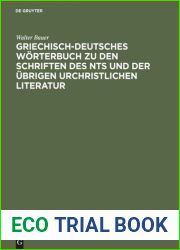Griechisch-Deutsches Worterbuch zu den Schriften des NTs und der ubrigen urchristlichen Literatur