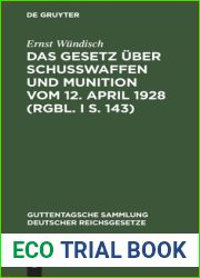 Das Gesetz uber Schusswaffen und Munition vom 12. April 1928 (RGBl. I S. 143): Nebst der Ausfuhrungsverordnung der Reichsregierung vom 13. Juli 1928 … Reichsgesetze, 173) (German Edition)