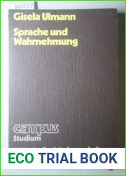 Sprache und Wahrnehmung: Verfestigung u. Aufbrechen von Anschauungen durch Worter (Texte zur kritischen Psychologie) (German Edition)