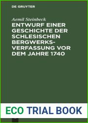 Entwurf einer Geschichte der Schlesischen Bergwerks-Verfassung vor dem Jahre 1740 (German Edition)