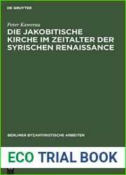 Die jakobitische Kirche im Zeitalter der syrischen Renaissance (Berliner Byzantinistische Arbeiten, 3) (German Edition)