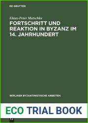 Fortschritt Und Reaktion in Byzanz Im 14. Jahrhundert: Konstantinopel in Der B?rgerkriegsperiode Von 1341 Bis 1354