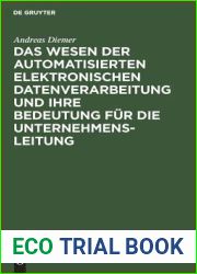 Das Wesen der automatisierten elektronischen Datenverarbeitung und ihre Bedeutung fur die Unternehmensleitung (German Edition)