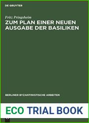 Zum Plan einer neuen Ausgabe der Basiliken (Berliner Byzantinistische Arbeiten, 7) (German Edition)