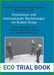 Emotionen und internationale Beziehungen im Kalten Krieg (Schriften des Historischen Kollegs, 104) (German Edition)
