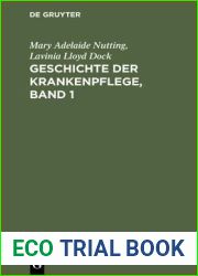 Geschichte der Krankenpflege, Band 1: Die Entwicklung der Krankenpflege-Systeme von Urzeiten bis zur Grundung der ersten englischen und amerikanischen Pflegerinnenschulen (German Edition)