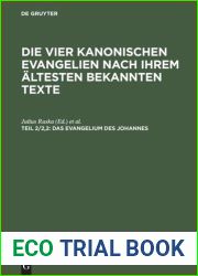 Die vier kanonischen Evangelien nach ihrem altesten bekannten Texte