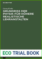Grundriss der Physik fur hohere realistische Lehranstalten: (Realgymnasien, Oberrealschulen u. s. w.) (German Edition)