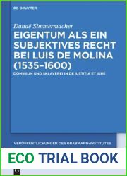 Eigentum ALS Ein Subjektives Recht Bei Luis de Molina (1535-1600): Dominium Und Sklaverei in de Iustitia Et Iure