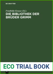 Die Bibliothek der Bruder Grimm: Annotiertes Verzeichnis des festgestellten Bestandes (German Edition)