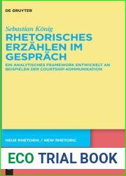 Rhetorisches Erzahlen im Gesprach: Ein analytisches Framework entwickelt an Beispielen der Courtship-Kommunikation (neue rhetorik new rhetoric, 37) (German Edition)
