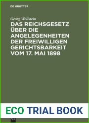 Das Reichsgesetz uber die Angelegenheiten der Freiwilligen Gerichtsbarkeit vom 17. Mai 1898