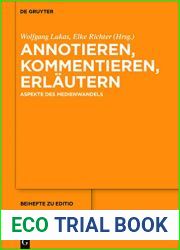 Annotieren, Kommentieren, Erlautern: Aspekte des Medienwandels (editio Beihefte 47) (German Edition)