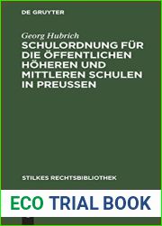 Schulordnung fur die offentlichen hoheren und mittleren Schulen in Preussen: Fur die offentlichen hoheren und mittleren Schulen in Preussen (Stilkes Rechtsbibliothek, 131) (German Edition)