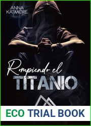 Rompiendo el titanio (Raffael y Sebastian #3)
