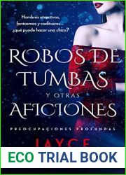Robos de tumbas y otras aficiones: (Grave Robbing and Other Hobbies) (Preocupaciones profundas) (Spanish Edition)