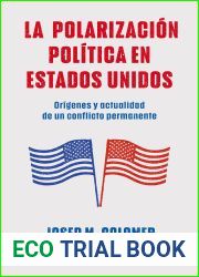 La polarizacion politica en Estados Unidos: Origenes y actualidad de un conflicto permanente (Spanish Edition)