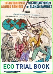 Infortunios de Alonso Ramirez The Misfortunes of Alonso Ramirez (1690): Annotated Bilingual Edition (English and Spanish Edition)