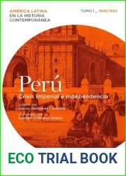 Peru. Crisis imperial e independencia. Tomo 1